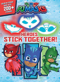 Title: PJ Masks: Heroes Stick Together, Author: Editors of Studio Fun International