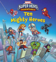 Free new ebook download Marvel's Super Hero Adventures: Ten Mighty Heroes by Editors of Studio Fun International 9780794446369 FB2