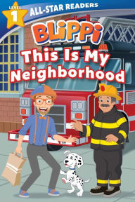 Title: Blippi: This Is My Neighborhood: All-Star Reader Level 1 (Library Binding), Author: Nancy Parent