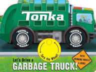 Pdf ebook online download Tonka: Let's Drive a Garbage Truck! 9780794447335 PDF FB2 (English literature) by 