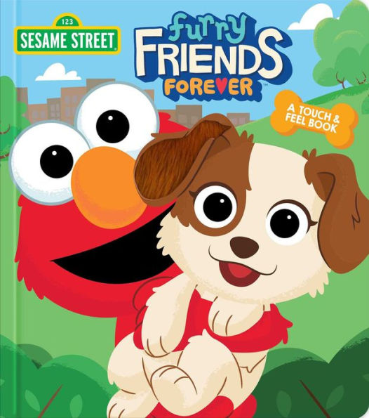 Sesame Street: Furry Friends Forever: A Touch & Feel Book