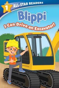 Title: Blippi: I Can Drive an Excavator, Level 1, Author: Marilyn Easton