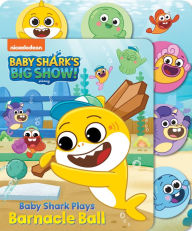 Title: Baby Shark's Big Show: Baby Shark Plays Barnacle Ball, Author: Grace Baranowski