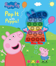 Title: Peppa Pig: Pop It with Peppa!: Book with Pop It, Author: Meredith Rusu