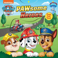 Title: PAW Patrol: PAWsome Heroes!: Push-Pull-Turn, Author: Maggie Fischer