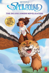 Title: Spellbound Deluxe Junior Novelization, Author: Suzanne Francis