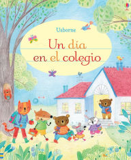 Title: Un día en el colegio, Author: Felicity Brooks