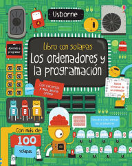 Title: Libro con solapas Los ordenadores y la programación, Author: Rosie Dickins