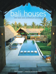 Title: Bali Houses: New Wave Asian Architecture and Design, Author: Gianni Francione