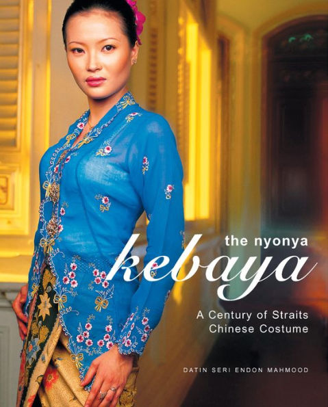 The Nyonya Kebaya: A Century of Straits Chinese Costume