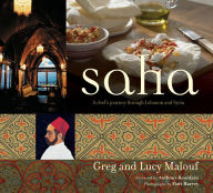 Title: Saha: A Chef's Journey Through Lebanon and Syria [Middle Eastern Cookbook, 150 Recipes], Author: Greg Malouf
