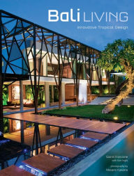 Title: Bali Living: Innovative Tropical Design, Author: Gianni Francione