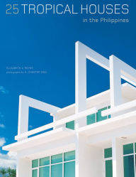 Title: 25 Tropical Houses in the Philippines, Author: Elizabeth V. Reyes