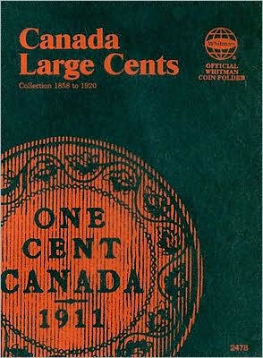 Official Whitman® Coin Folder - Canada Large Cents (Pennies): 1858-1920