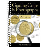 Title: Grading Coins by Photographs, 2nd Edition, Author: David Bowers