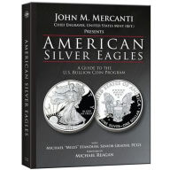 Title: American Silver Eagles: A Guide to the U.S. Bullion Program, Author: John Mercanti