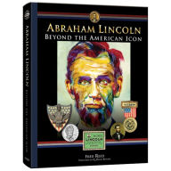 Title: Abraham Lincoln: Beyond the American Icon, Author: Fred  Reed