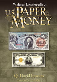 Title: Whitman Encyclopedia of U.S. Paper Money, Author: Q. David Bowers