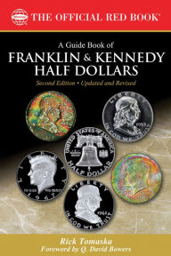Title: A Guide Book of Franklin and Kennedy Half Dollars, Author: Rick Tomaska