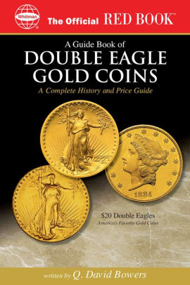 A Guide Book Of Double Eagle Gold Coinsnook Book