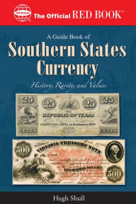 Title: A Guide Book of Southern States Currency, Author: Hugh Shull