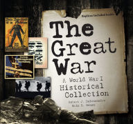 Title: The Great War: A World War I Historical Collection, Author: Robert J. Dalessandro