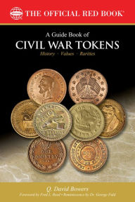 Title: A Guide Book of Civil War Tokens, Author: Q. David Bowers