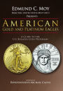 American Gold and Platinum Eagles: A Guide to the U.S. Bullion Coin Programs