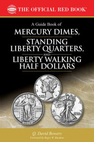 Title: A Guide Book of Mercury Dimes, Standing Liberty Quarters, and Liberty Walking Half Dollars, Author: Q. David Bowers