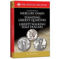 Title: A Guide Book of Mercury Dimes, Standing Liberty Quarters, and Liberty Walking Half Dollars, Author: David Q. Bowers