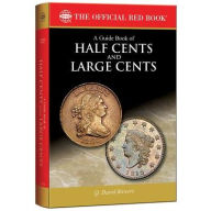 Title: A Guide Book of Half Cents and Large Cents, Author: David Q. Bowers