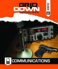 Grid Down Survival Guide: Communications