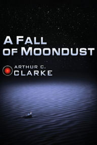 Title: A Fall of Moondust, Author: Arthur C. Clarke