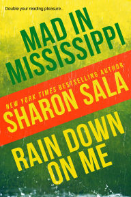 Title: Mad in Mississippi and Rain Down on Me, Author: Sharon Sala