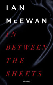 Title: In Between the Sheets, Author: Ian McEwan