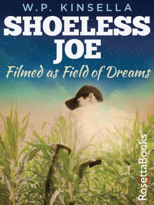 Title: Shoeless Joe, Author: W. P. Kinsella