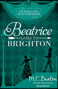 Title: Beatrice Goes to Brighton, Author: M. C. Beaton