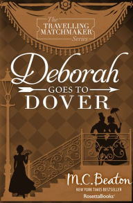 Title: Deborah Goes to Dover, Author: M. C. Beaton