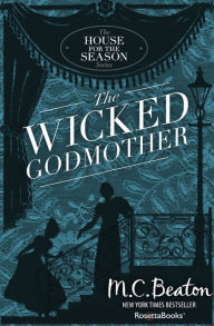 Title: The Wicked Godmother, Author: M. C. Beaton