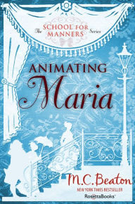 Title: Animating Maria, Author: M. C. Beaton