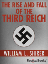 Title: The Rise and Fall of the Third Reich, Author: William L. Shirer