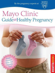 Title: Mayo Clinic Guide to a Healthy Pregnancy, Author: Roger Harms M.D