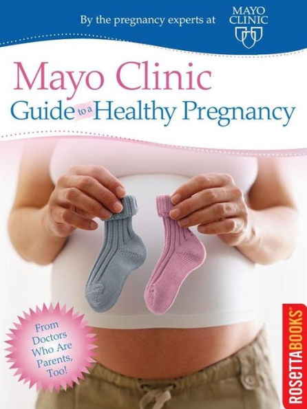 Mayo Clinic Guide to a Healthy Pregnancy