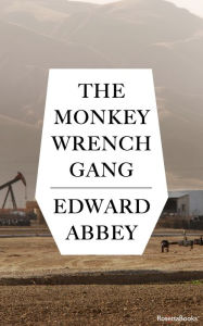 Title: The Monkey Wrench Gang, Author: Edward Abbey