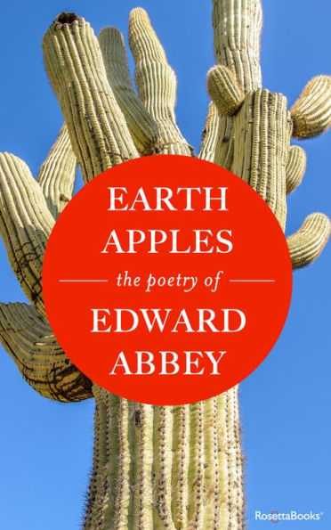 Earth Apples: The Poetry of Edward Abbey