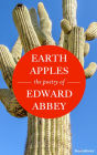 Earth Apples: The Poetry of Edward Abbey