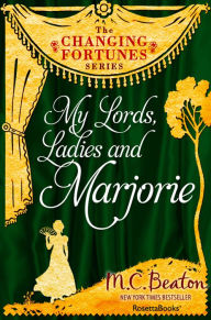 Title: My Lords, Ladies and Marjorie, Author: M. C. Beaton