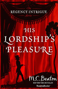 Title: His Lordship's Pleasure, Author: M. C. Beaton