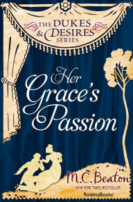 Title: Her Grace's Passion, Author: M. C. Beaton