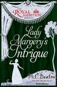 Title: Lady Margery's Intrigue, Author: M. C. Beaton